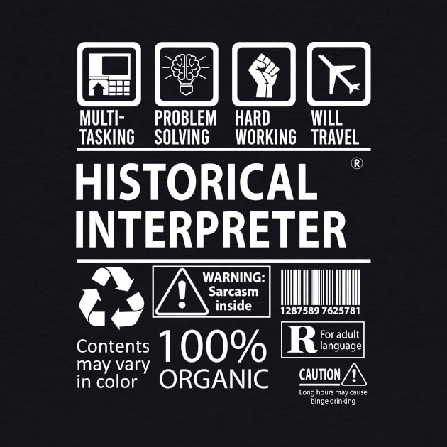 Historical Interpreter T Shirt - MultiTasking Certified Job Gift Item Tee by Aquastal